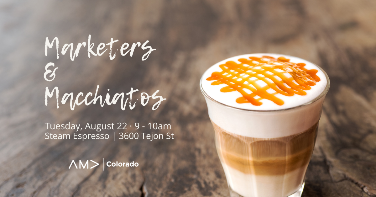 AMA Colorado Marketers and Macchiatos graphic for August 2023